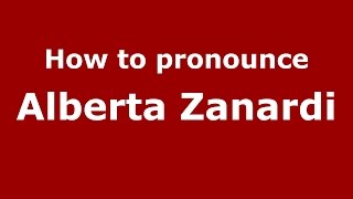 How to pronounce Alberta Zanardi