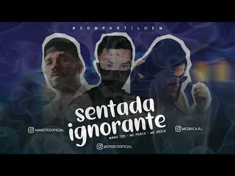 MANO TED MC PORCK FEAT MC DRICKA - SENTADA INGUINORANTE (PROD,PK NO BEAT) 2021