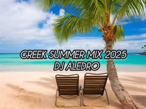 Greek Summer Mix 2025 By Dj ALEDRO 2 HOUR NON STOP MIX #nonstopmix