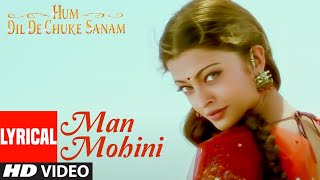Man Mohini Lyrical Video Song | Hum Dil De Chuke Sanam | Ajay Devgan, Aishwarya Rai, Salman Khan