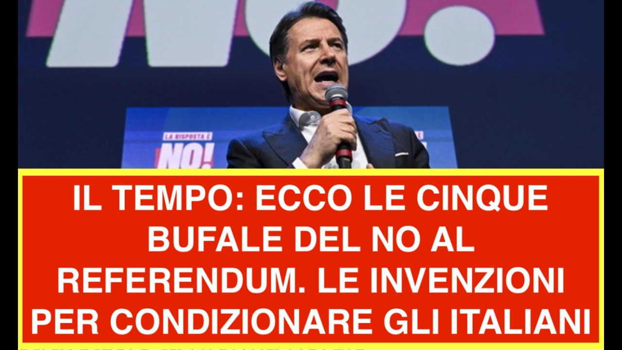 IL TEMPO: ECCO LE CINQUE BUFALE DEL NO AL REFERENDUM. LE INVENZIONI PER CONDIZIONARE GLI ITALIANI