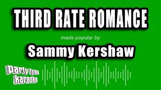 Sammy Kershaw - Third Rate Romance (Karaoke Version)