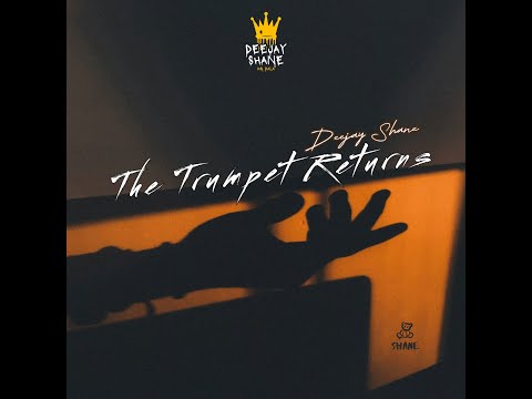 Deejay Shane - The Trumpet Returns (Official Audio)