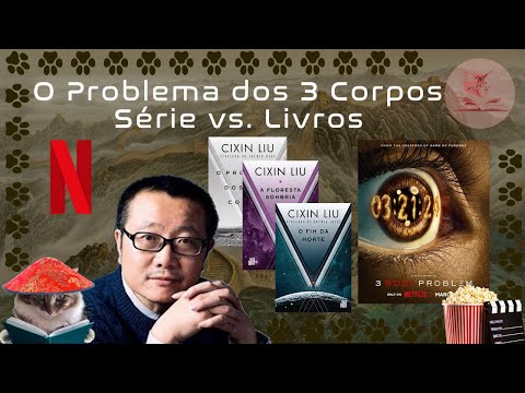 Livros vs. Adaptao da Netflix para O Problema dos Trs Corpos, de Cixin Liu ??