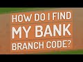 How Do I Find My Bank Branch Code