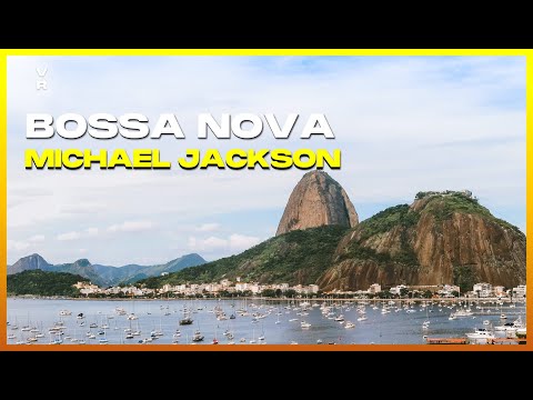 BOSSA NOVA RELAXANTE (A Touch Of Bossa)  Michael Jackson