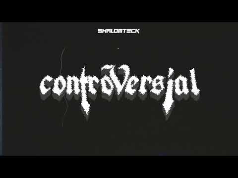ShalomTeck - Controversial (Official Audio)
