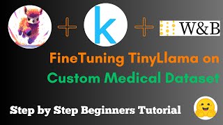 Fine-tuning TinyLlama with custom Medical dataset for Beginners  |  HuggingFace  |  TinyLlama