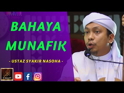 Ustaz Syakir Nasoha - BAHAYA MUNAFIK