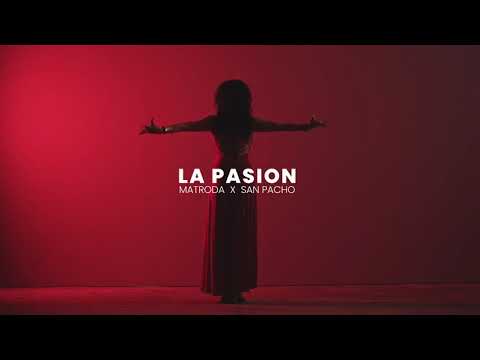 Matroda x San Pacho - La Pasion