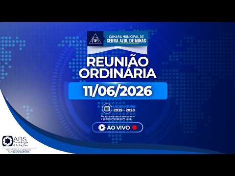 REUNIÃO ORDINÁRIA - 11/06/2026 | CÂMARA MUNICIPAL DE SERRA AZUL DE MINAS