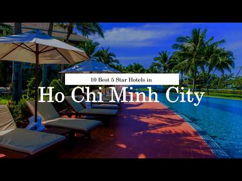 10 Best 5 Star Hotels in Ho Chi Minh City