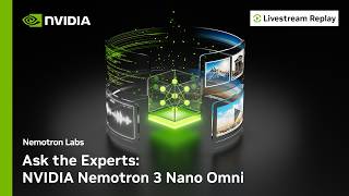 Ask the Experts: Nemotron 3 Nano Omni | Nemotron Labs