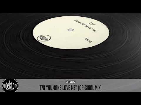 ATK119 - T78 "Humans Love Me" (Original Mix) (Preview) (Autektone Records)