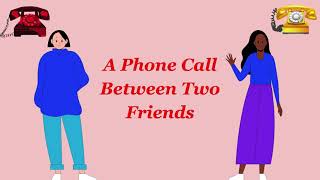 A Phone Call after a long time - Simple Conversation between two friends.