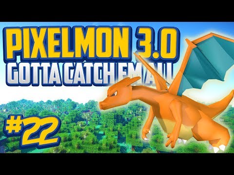 Minecraft Pixelmon 3.0 "Charizard Flight!" Gotta Catch 'Em All - Episode 22!
