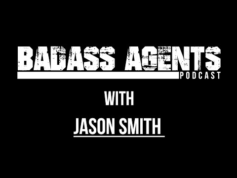 Badass Agents Podcast with A.Z. Araujo - Episode 13: Jason Smith