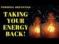 REMOVE TOXIC ENERGIES & RECLAIM YOUR PERSONAL POWER MEDITATION!