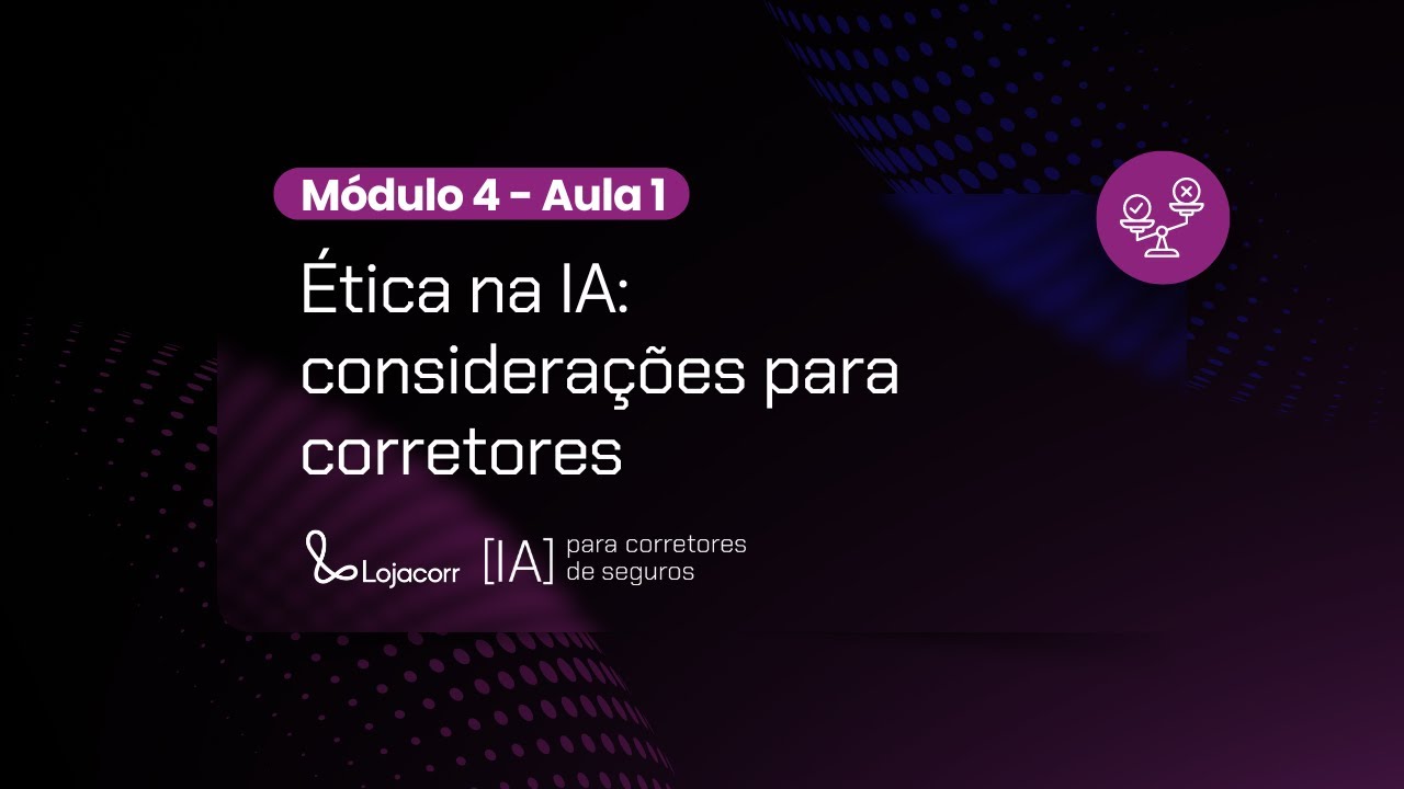 Aula 1: Ética e Regulamentação em IA para Seguros | Aula 01