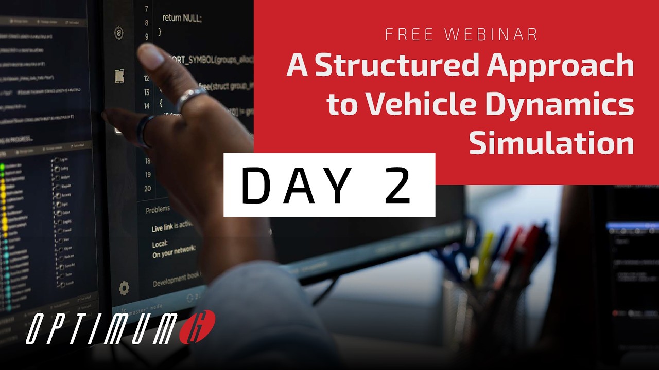 OptimumG Webinar | A Structured Approach to Vehicle Dynamics Simulation - Day 2