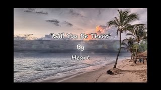 Heart - &quot;Will You Be There&quot; HQ/With Onscreen Lyrics!!!