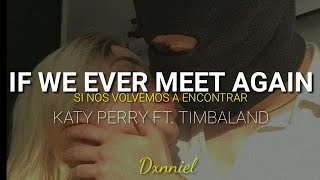 If We Ever Meet Again; Katy Perry Ft. Timbaland [Letra Español]