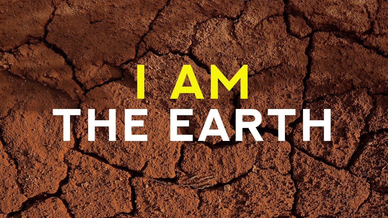 I AM the earth