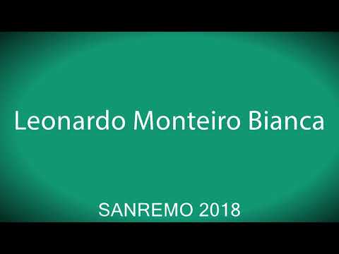 Sanremo 2018 Leonardo Monteiro -Bianca (pronounce)