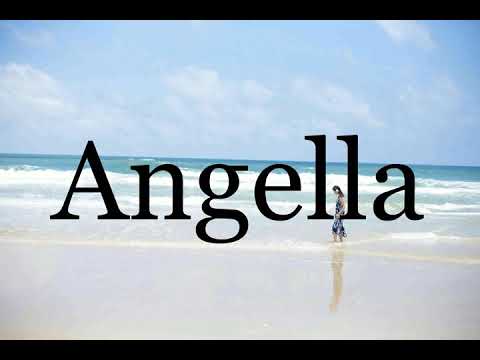How To Pronounce Angella🌈🌈🌈🌈🌈🌈Pronunciation Of Angella