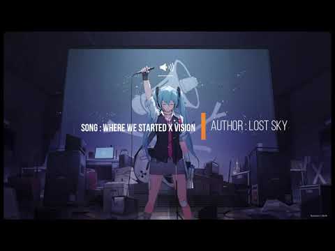 Vision x Where We Started (Mashup) - Lost Sky