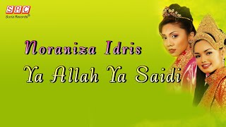Download lagu Noraniza Idris - Ya Allah Ya Saidi( Lyric Video) mp3 Download lagu Noraniza Idris - Ya Allah Ya Saidi( Lyric Video) mp3