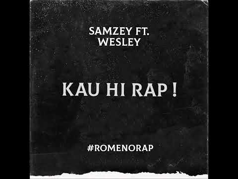 Samzey Ft. Wesley - Kau Hi Rap
