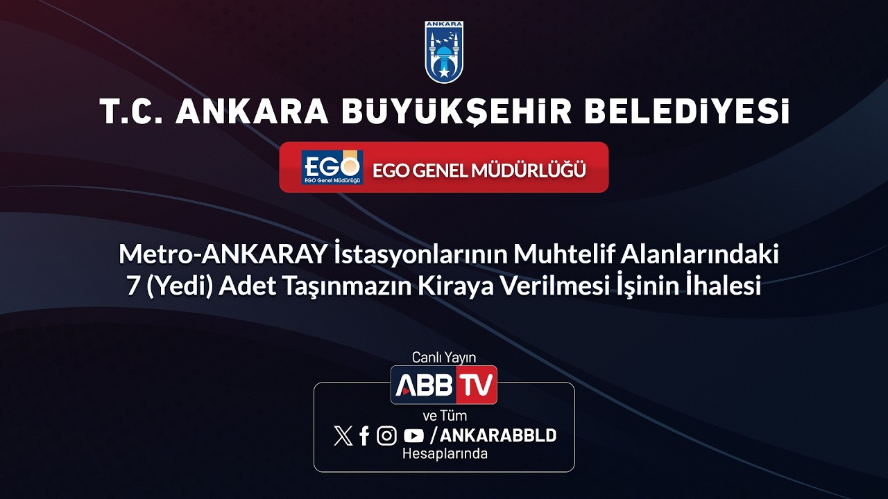 EGO - Metro-ANKARAY Muhtelif Alanlarındaki 7 (Yedi) Adet Taşınmazın Kiraya Verilmesi İşinin İhalesi