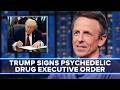 Trump Says "Can I Have Some Please?" While Signing Psychedelic Drug Executive Order