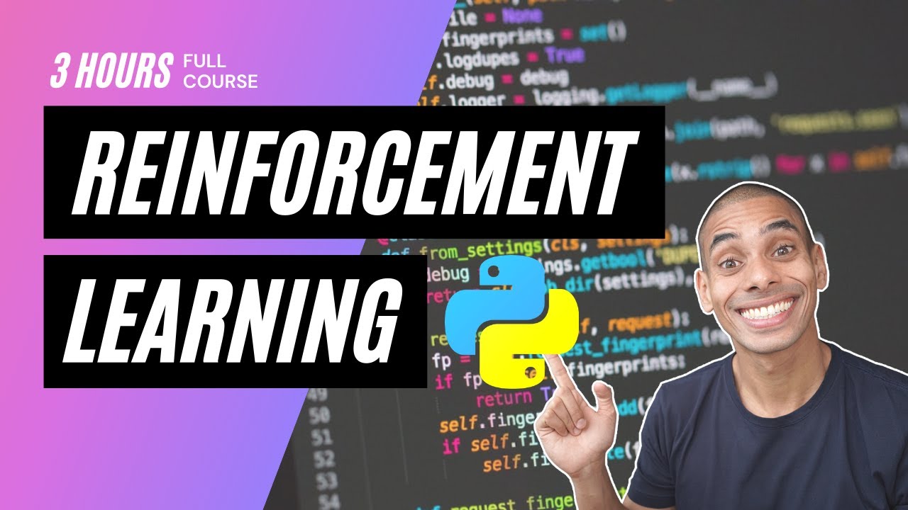 Reinforcement Learning in 3 Hours | Full Course using Python