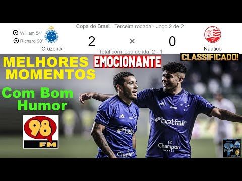 CRUZEIRO 2 x 0 NÁUTICO 🤪😂& Bom Humor Rede 98FM⚽ Melhores Momentos COPA DO BRASIL 2023 3ª Fase 2ºJogo