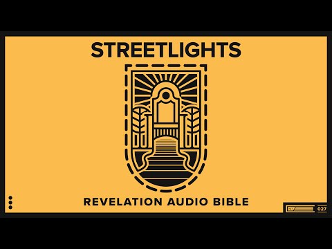 Revelation Audio Bible by Streetlights | Engaging Narration for Deep Spiritual Meditation