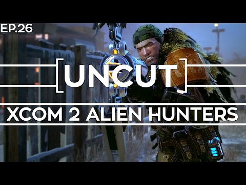 [UNCUT] XCOM 2: Alien Hunter's ft. Shen's Last Gift (Mission 25)