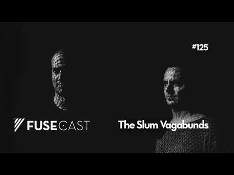Fusecast #125 - The Slum Vagabunds