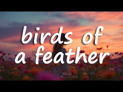 Billie Eilish - BIRDS OF A FEATHER (Lyrics)