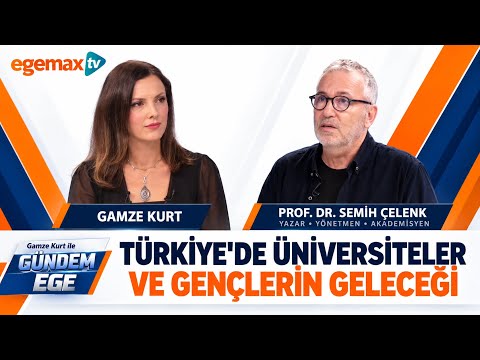 Türkiye’de Üniversiteler ve Gençlerin Geleceği | Prof. Dr. Semih Çelenk | Gündem Ege