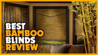 Top 5 Best Bamboo Blinds Review In 2022