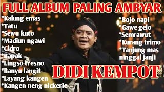 Download lagu THE BEST OF DIDI KEMPOT_FULL ALBUM DIDI KEMPOT PALING AMBYAR#viralvidio mp3 Download lagu THE BEST OF DIDI KEMPOT_FULL ALBUM DIDI KEMPOT PALING AMBYAR#viralvidio mp3