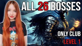 All Bosses + DLC (26) Level One - Club Only