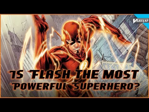 Is Flash The Most Powerful Superhero? Video