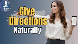 English Speaking Practice: Giving Directions Naturally | Shadowing English Speaking Practice