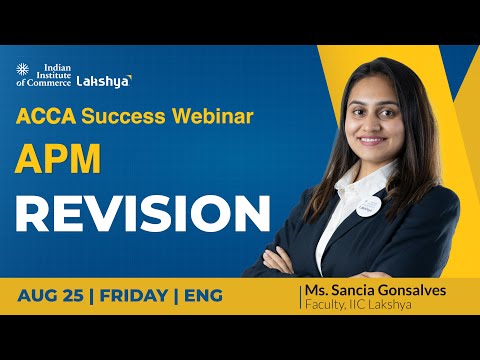 Lakshya IIC | ACCA Sept 2023 Exam Revision Revolution - APM- Revision | English
