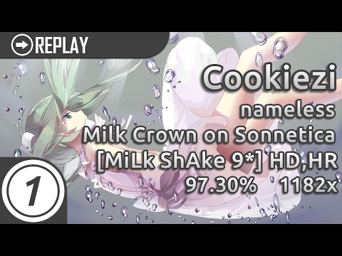 Cookiezi | nameless - Milk Crown on Sonnetica [MiLk ShAke 9*] HDHR 97.30% 1182x #1 (754pp IF ranked)