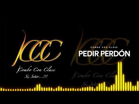 Combo Con Clase, Irreversible - Pedir Perdón