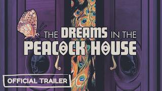 The Dreams in the Peacock House trailer teaser